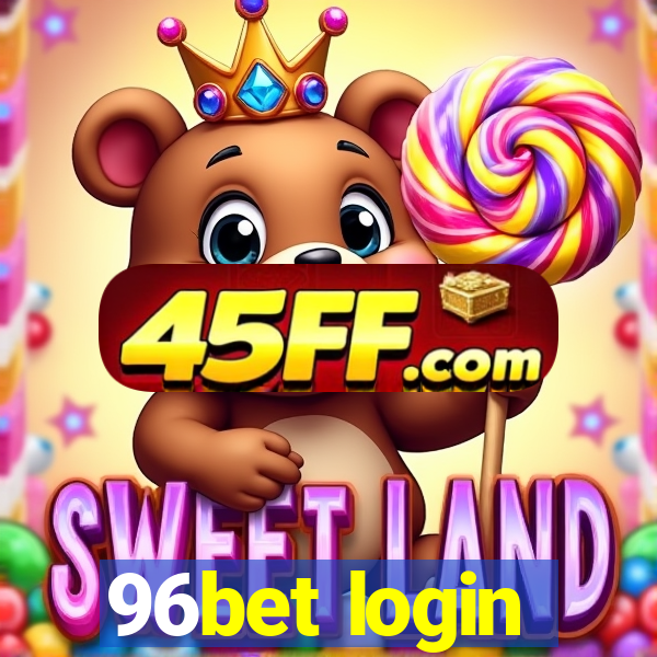 96bet login